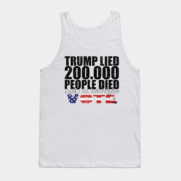 Trump Lied 200,000 People Died and Counting Vote Tank Top by hadlamcom